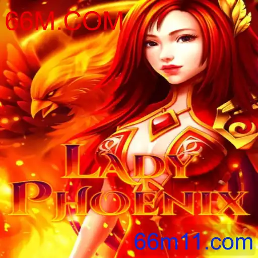 LadyPhoenix: Descubra o Fascinante Mundo do Jogo com a 66M.COM